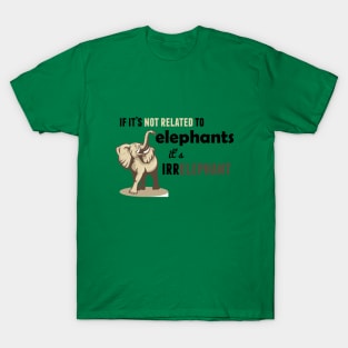 Irrelephant Information T-Shirt